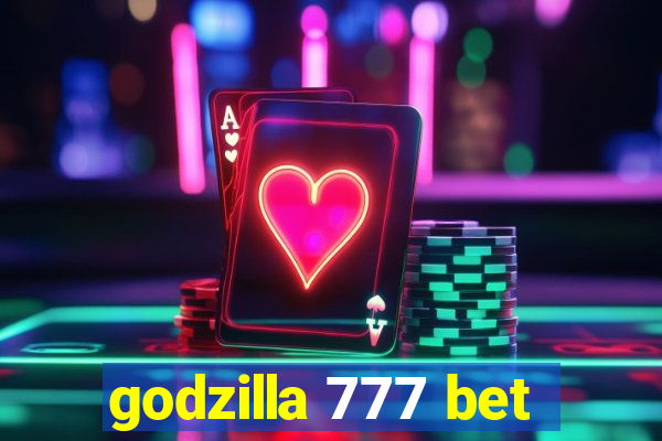 godzilla 777 bet